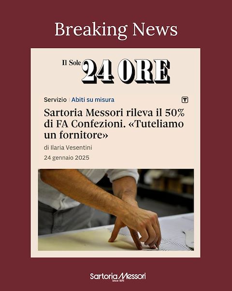 Sartoria Messori consolida il proprio successo con una partecipazione del 50% in un’azienda di produzione.